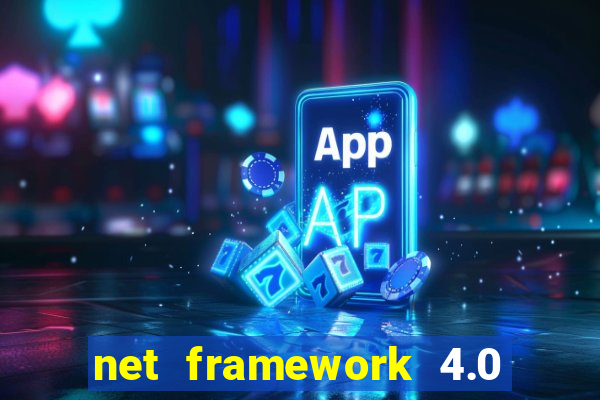 net framework 4.0 v 30319 windows 7